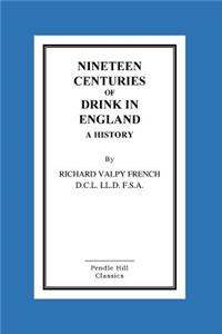 Nineteen Centuries Of Drink In England A History