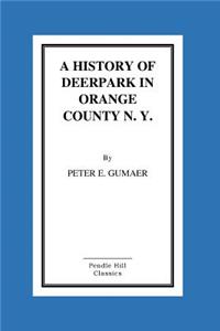 History Of Deerpark In Orange County, N. Y.