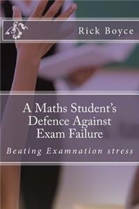 A Maths Student's Defence Against Exam Failure