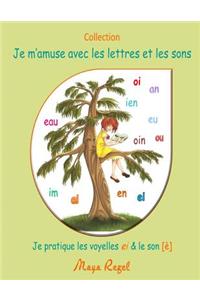 Je m'amuse avec les lettres et les sons: Je pratique les voyelles ei & le son [è]