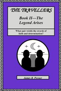The Travellers, Book II, the Legend Arises