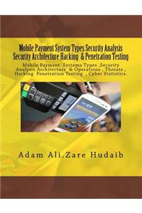 Mobile Payment security analysis Types and Penetration Testing an Security Architecture