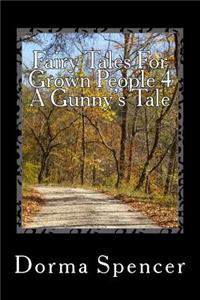 Fairy Tales for Grown People 4 a Gunny's Tale
