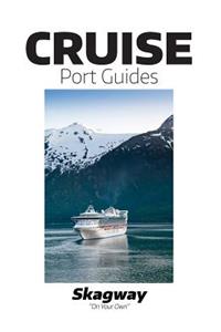 Cruise Port Guides - Skagway