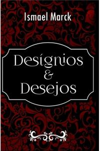 Desígnios & Desejos