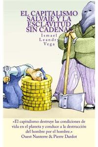 El capitalismo salvaje y la esclavitud sin cadenas