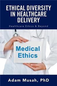 Ethical Diversity in Healthcare Delivery