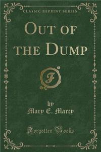 Out of the Dump (Classic Reprint)