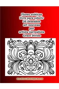 Flores exóticas livro para colorir 20 Desenhos art nouveau por artista surrealista Grace Divine