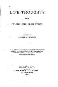 LIfe Thoughts from Pulpits and from Poets