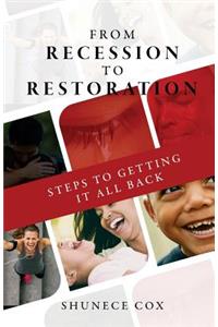 From Recession to Restoration