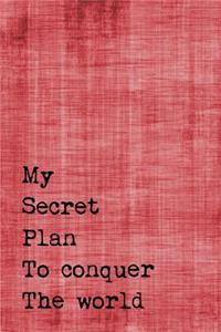 Just A Few Words Journal - My Secret Plan To Conquer The World (Red-Black)