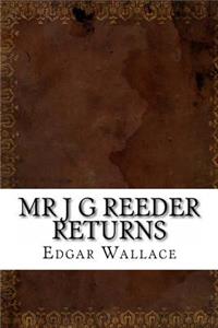 Mr J G Reeder Returns