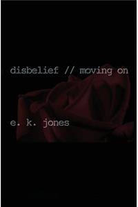 disbelief // moving on