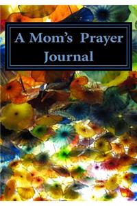 A Mom's Prayer Journal