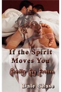 If the Spirit Moves You