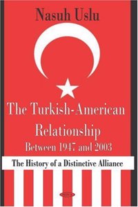 Turkish-American Relationship Between 1947 & 2003