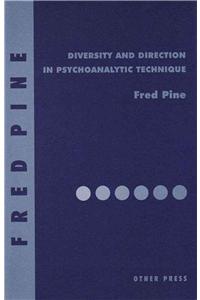 Diversity and Direction in Psychoanalytic Technique