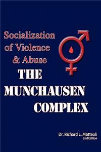 The Munchausen Complex: Socialization of Violence and Abuse