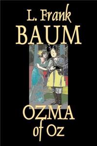 Ozma of Oz by L. Frank Baum, Fiction, Fantasy, Fairy Tales, Folk Tales, Legends & Mythology