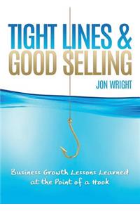 Tight Lines and Good Selling: Business Growth Lessons Learned at the Point of a Hook