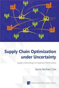 Supply Chain Optimization under Uncertainty