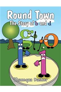 Round Town: The Story of B and D