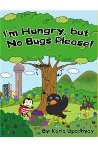 I'm Hungry, but No Bugs Please!