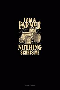 I'm A Farmer Nothing Scares