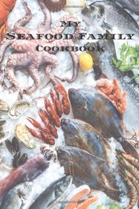My Seafood Family Cookbook