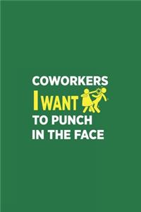 Coworkers i want to punch in the face