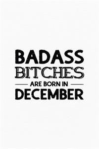 Badass Bitches Are Born In December
