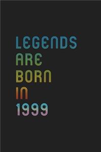 Legends Are Born In 1999 Notebook Birthday Gift