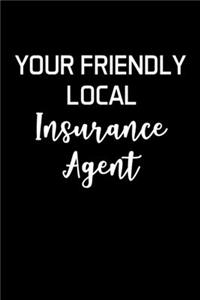 Your Friendly Local Insurance Agent