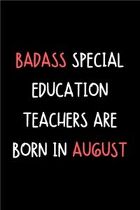 Badass Special Education Teachers Are Born In August