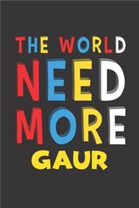 The World Need More Gaur