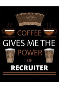 COFFEE gives me the power of Recruiter