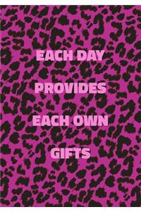 Each Day Provides Each Own Gifts