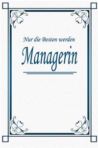 Nur die Besten werden Managerin