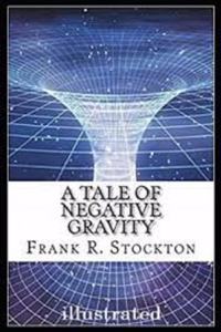 A Tale of Negative Gravity Illustrated