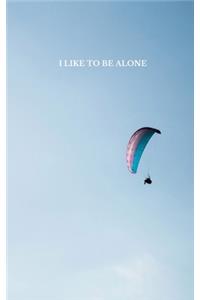 I Like To Be Alone