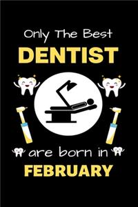 Only The Best Dentist Are Born in February