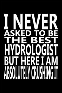 I never asked to be The Best Hydrologist, But Here I am Absolutely Crushing it