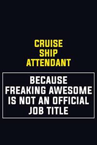 Cruise Ship Attendant Because Freaking Awesome Is Not An Official Job Title