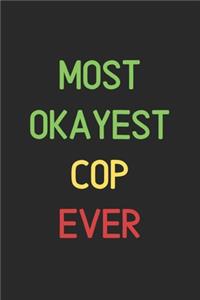 Most Okayest Cop Ever