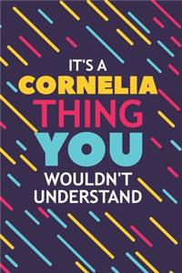 It's a Cornelia Thing You Wouldn't Understand