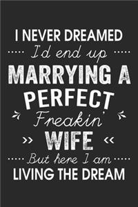 I Never Dreamed I'd End Up Marrying A Perfect Freakin' Wife
