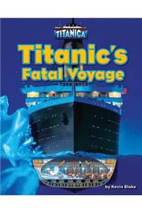 Titanic's Fatal Voyage