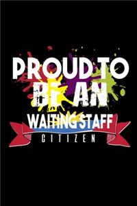 Proud to be a waiting staff citizen