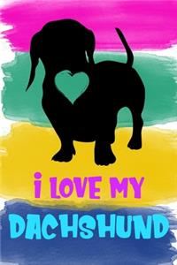 I Love My Dachshund Notebook Journal
